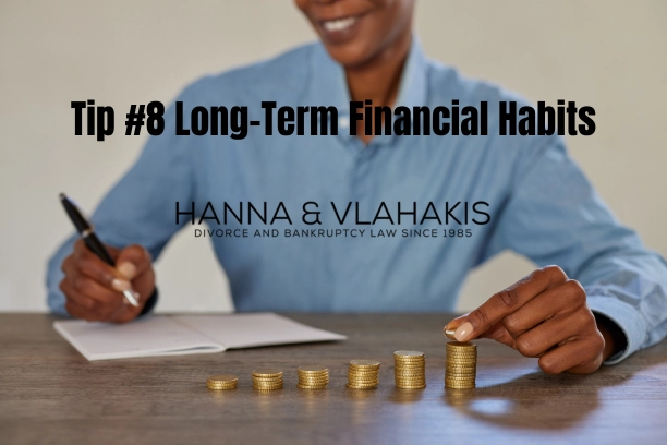 Tip #8 Long-Term Financial Habits